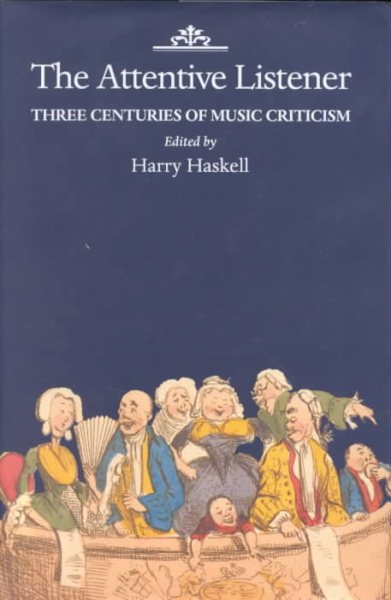 The Attentive Listener - Three Centuries of Music Criticism cover
