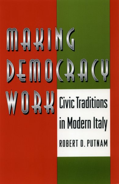 Making Democracy Work: Civic Traditions in Modern Italy cover