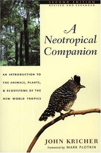 A Neotropical Companion: An Introduction to the Animals, Plants and Ecosystems of the New World Tropics cover