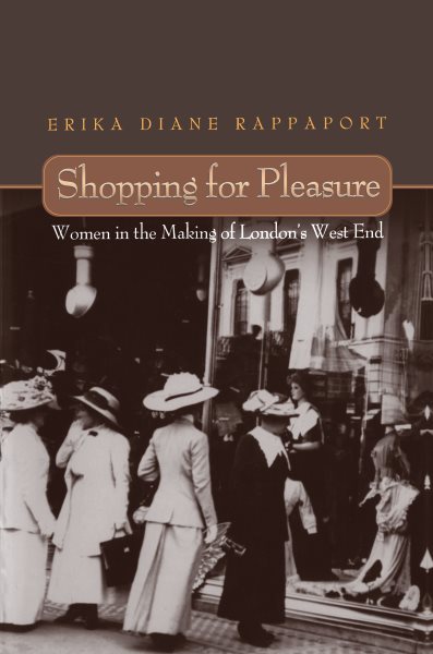Shopping for Pleasure: Women in the Making of London's West End. cover