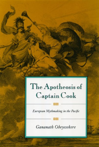 The Apotheosis of Captain Cook: European Mythmaking in the Pacific