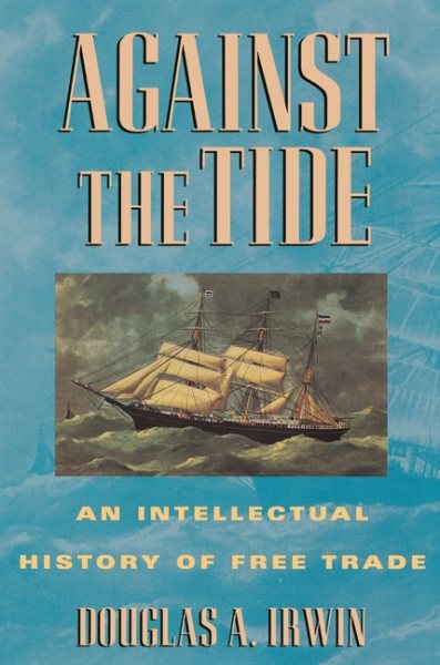 Against the Tide: An Intellectual History of Free Trade cover
