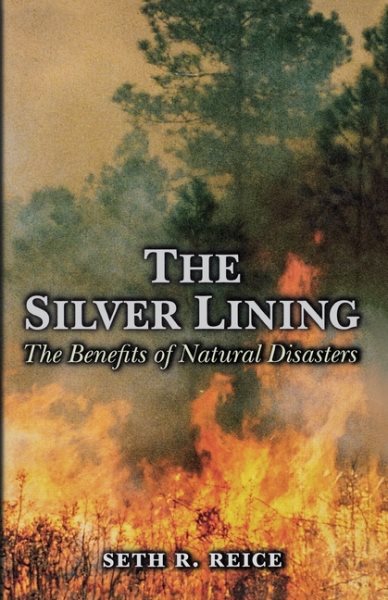 The Silver Lining: The Benefits of Natural Disasters. cover