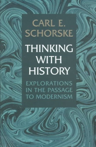 Thinking with History: Explorations in the Passage to Modernism cover