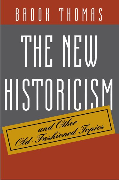 The New Historicism and Other Old-Fashioned Topics cover