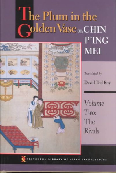 The Plum in the Golden Vase, or Chin P'ing Mei: Volume Two: The Rivals. cover