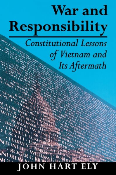 War and Responsibility: Constitutional Lessons of Vietnam and Its Aftermath cover