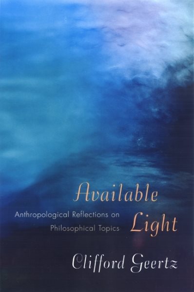 Available Light: Anthropological Reflections on Philosophical Topics. cover