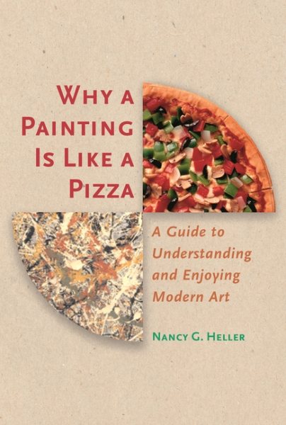 Why a Painting Is Like a Pizza: A Guide to Understanding and Enjoying Modern Art cover