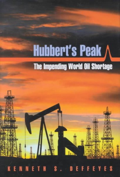 Hubbert's Peak: The Impending World Oil Shortage cover