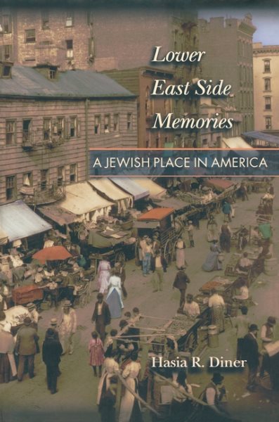 Lower East Side Memories: A Jewish Place in America cover