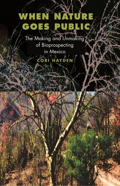 When Nature Goes Public: The Making and Unmaking of Bioprospecting in Mexico (In-Formation) cover