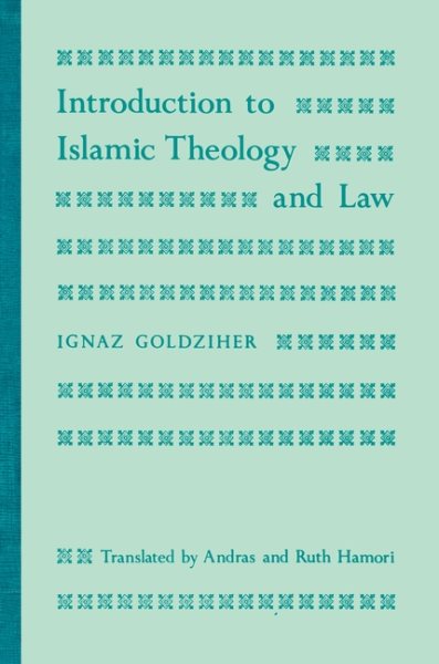 Introduction to Islamic Theology and Law (Modern Classics in Near Eastern Studies) cover