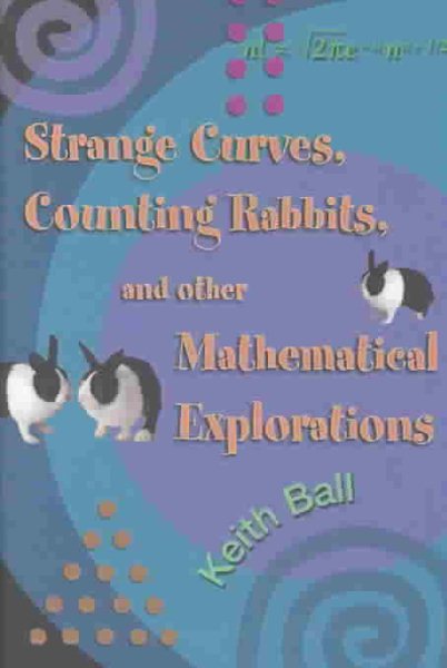 Strange Curves, Counting Rabbits, & Other Mathematical Explorations cover