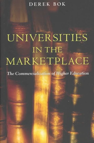 Universities in the Marketplace: The Commercialization of Higher Education (The William G. Bowen Series, 49) cover
