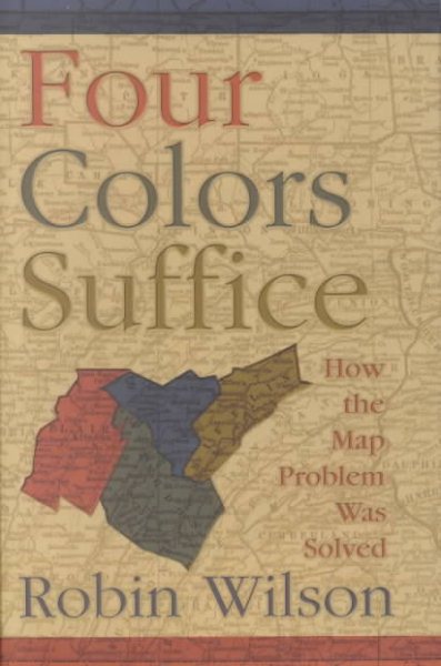 Four Colors Suffice: How the Map Problem Was Solved cover