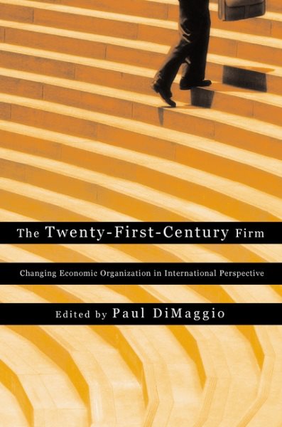 The Twenty-First-Century Firm: Changing Economic Organization in International Perspective cover