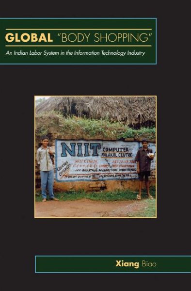 Global "Body Shopping": An Indian Labor System in the Information Technology Industry (Information Series) cover