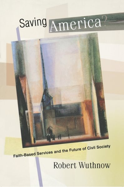 Saving America?: Faith-Based Services and the Future of Civil Society cover