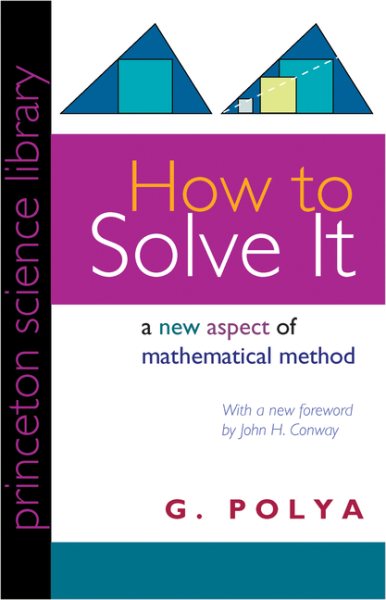 How to Solve It: A New Aspect of Mathematical Method (Princeton Science Library, 85) cover