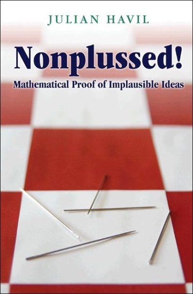 Nonplussed!: Mathematical Proof of Implausible Ideas cover