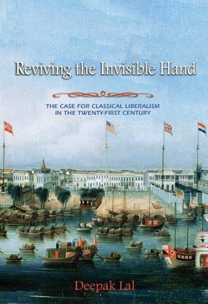 Reviving the Invisible Hand: The Case for Classical Liberalism in the Twenty-first Century cover