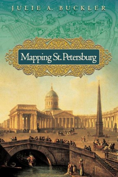 Mapping St. Petersburg: Imperial Text and Cityshape cover