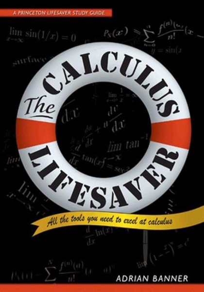 The Calculus Lifesaver: All the Tools You Need to Excel at Calculus (Princeton Lifesaver Study Guides) cover