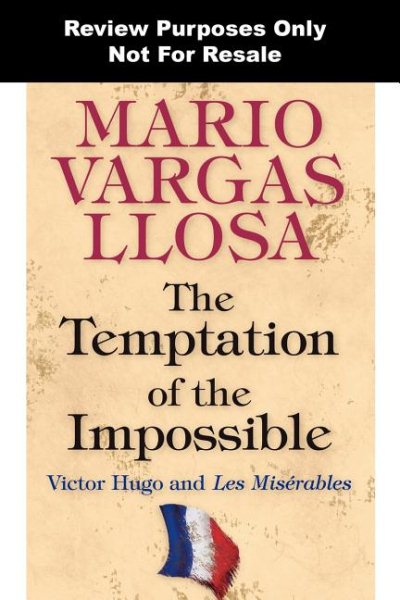 The Temptation of the Impossible: Victor Hugo and Les Misérables cover