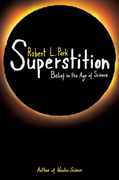Superstition: Belief in the Age of Science cover