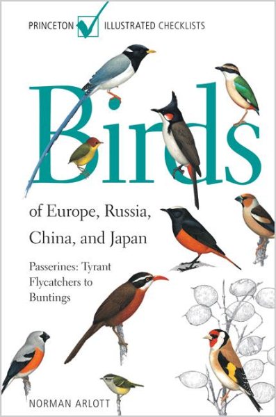 Birds of Europe, Russia, China, and Japan: Passerines: Tyrant Flycatchers to Buntings (Princeton Illustrated Checklists) cover