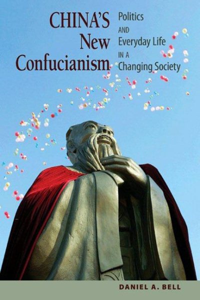 China's New Confucianism: Politics and Everyday Life in a Changing Society cover