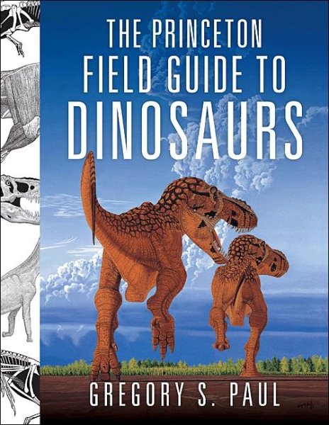 The Princeton Field Guide to Dinosaurs (Princeton Field Guides, 71) cover