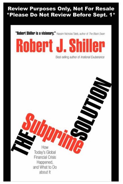 The Subprime Solution: How Today's Global Financial Crisis Happened, and What to Do about It cover