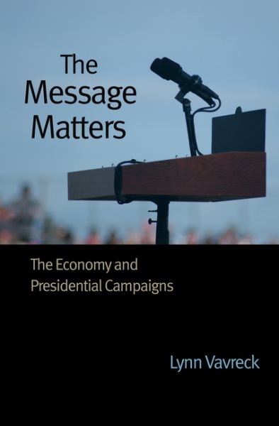 The Message Matters: The Economy and Presidential Campaigns cover