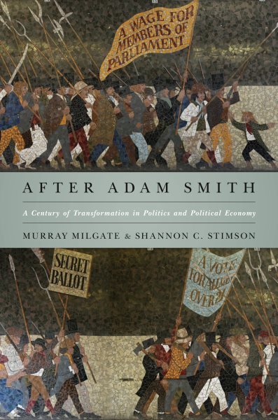 After Adam Smith: A Century of Transformation in Politics and Political Economy cover