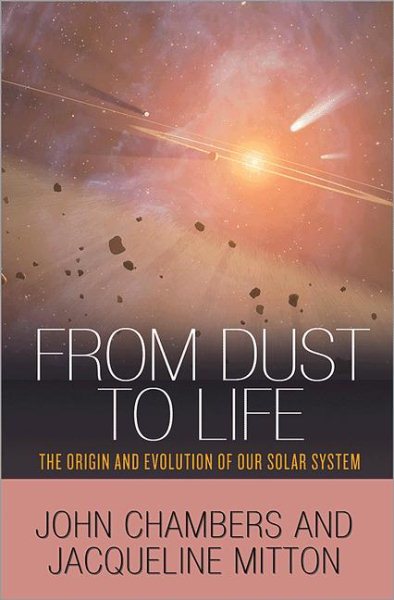 From Dust to Life: The Origin and Evolution of Our Solar System