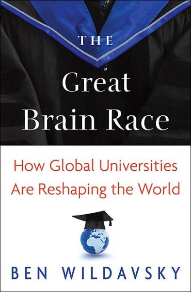 The Great Brain Race: How Global Universities Are Reshaping the World (The William G. Bowen Series) cover
