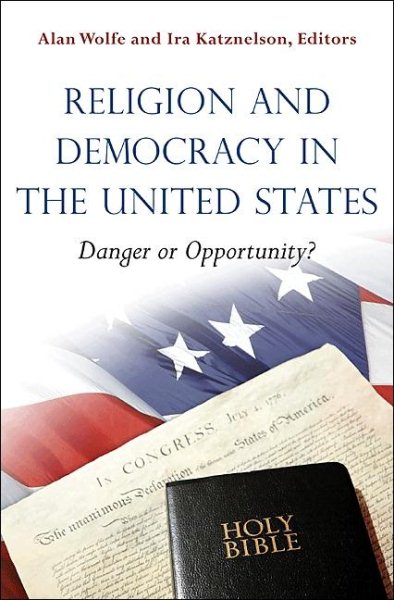 Religion and Democracy in the United States: Danger or Opportunity? cover