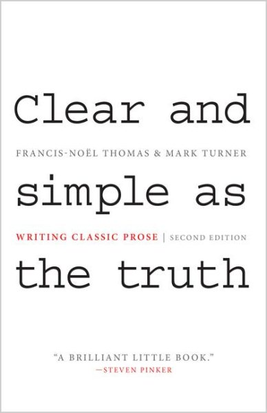 Clear and Simple as the Truth: Writing Classic Prose - Second Edition cover