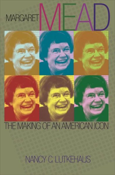 Margaret Mead: The Making of an American Icon cover