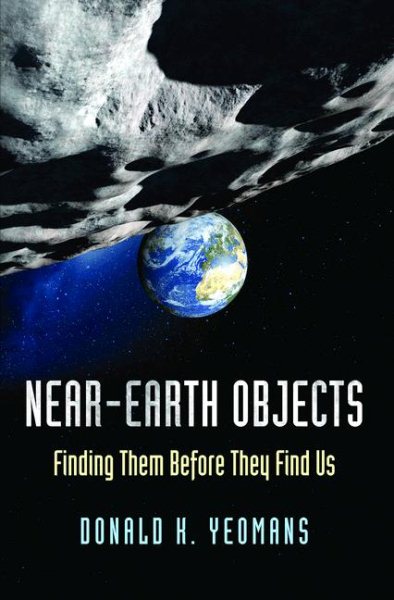 Near-Earth Objects: Finding Them Before They Find Us cover