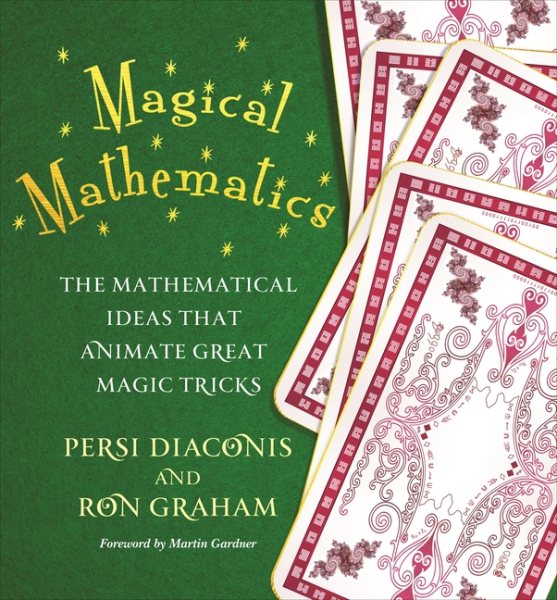 Magical Mathematics: The Mathematical Ideas That Animate Great Magic Tricks cover