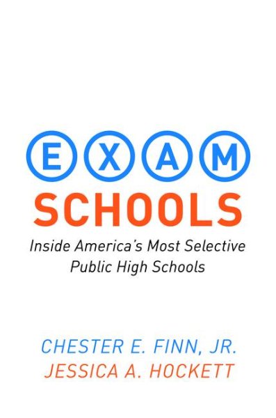 Exam Schools: Inside America's Most Selective Public High Schools cover