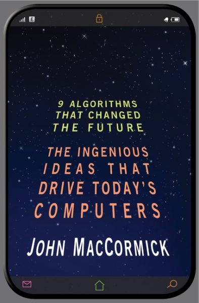 Nine Algorithms That Changed the Future: The Ingenious Ideas That Drive Today's Computers cover