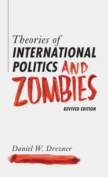 Theories of International Politics and Zombies: Revived Edition cover