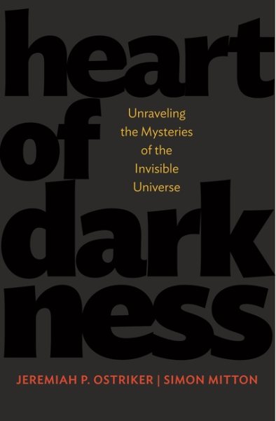 Heart of Darkness: Unraveling the Mysteries of the Invisible Universe (Science Essentials, 25) cover