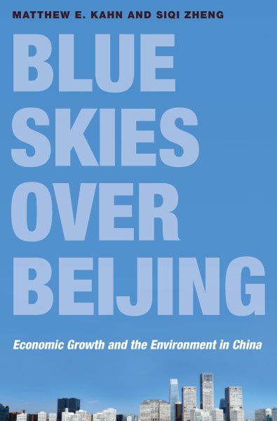 Blue Skies over Beijing: Economic Growth and the Environment in China cover