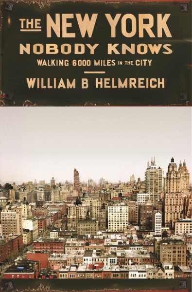 The New York Nobody Knows: Walking 6,000 Miles in the City cover