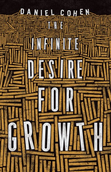 The Infinite Desire for Growth cover